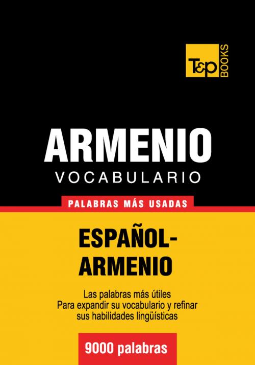 Cover of the book Vocabulario español-armenio - 9000 palabras más usadas by Andrey Taranov, T&P Books