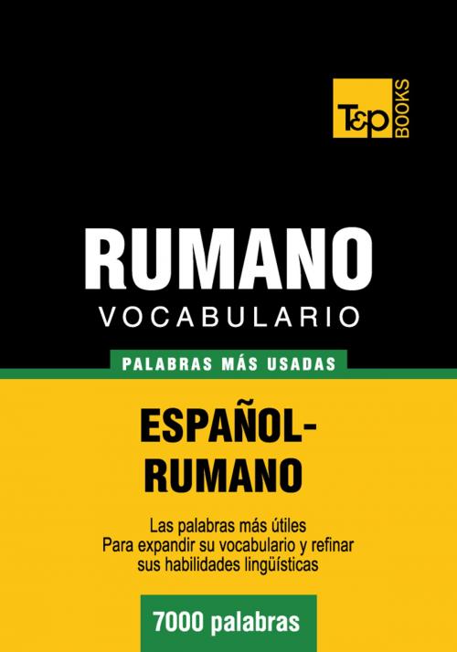 Cover of the book Vocabulario español-rumano - 7000 palabras más usadas by Andrey Taranov, T&P Books