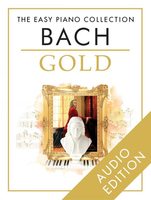 Cover of the book The Easy Piano Collection: Bach Gold by Chester Music, Music Sales Limited