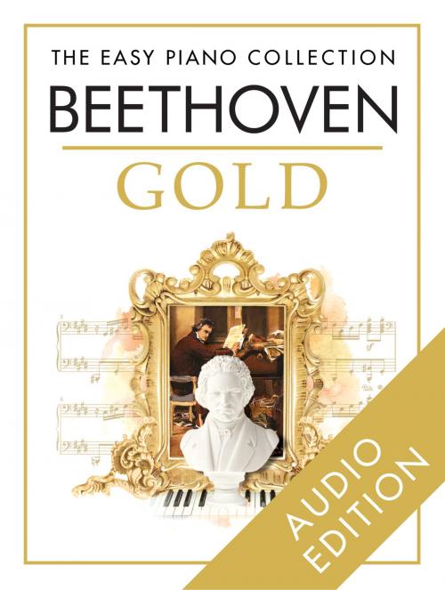 Cover of the book The Easy Piano Collection: Beethoven Gold by Chester Music, Music Sales Limited