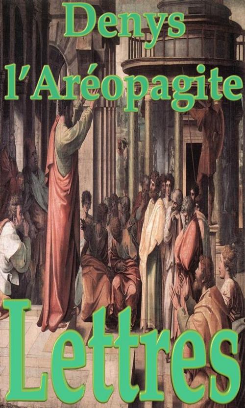 Cover of the book Lettres de Denys l’Aréopagite by Denys l’Aréopagite, limovia.net