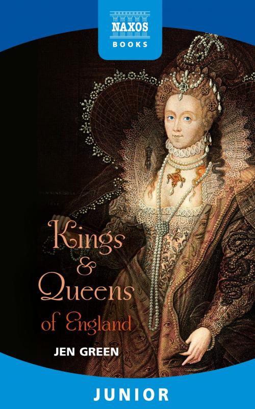 Cover of the book Kings and Queens of England by Jen Green, Naxos Books