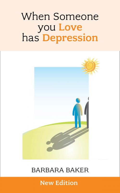 Cover of the book When Someone You Love Has Depression by Barbara Baker, John Murray Press