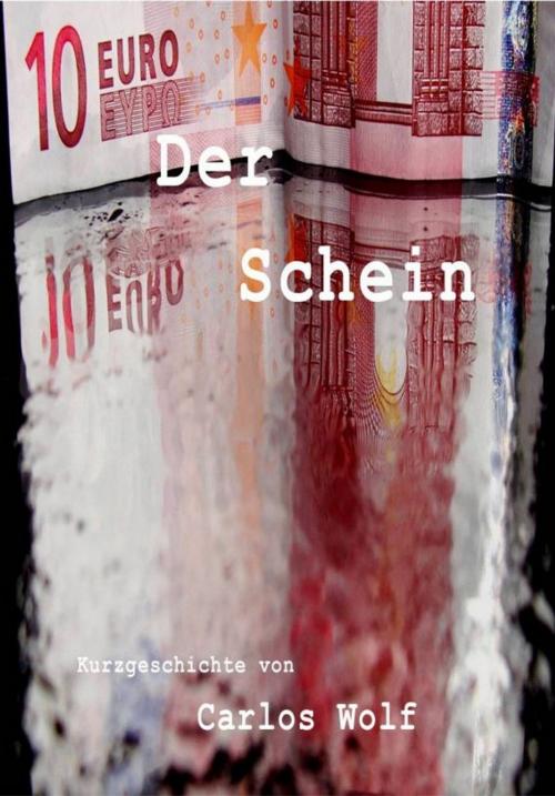 Cover of the book Der Schein by Carlos Wolf, Turnshare Ltd.- Publisher