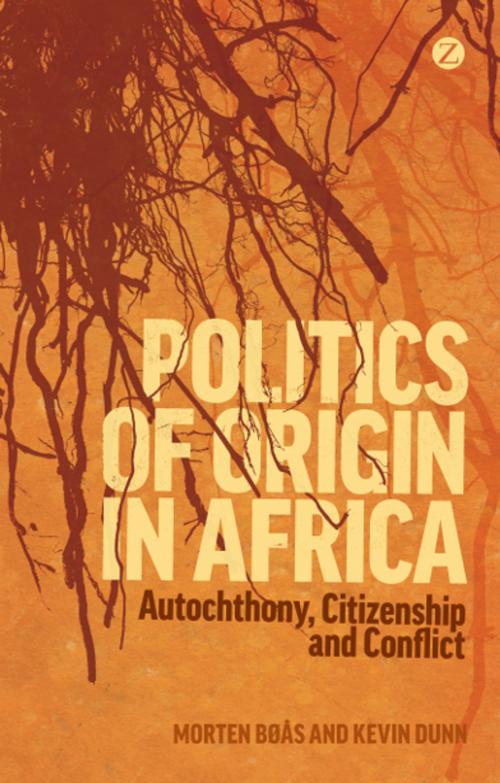 Cover of the book Politics of Origin in Africa by Morten Bøås, Kevin C. Dunn, Zed Books
