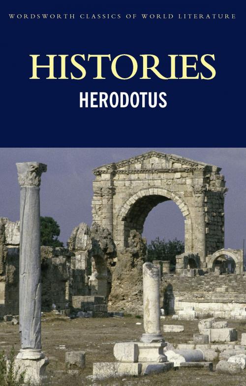 Cover of the book Histories by Herodotus, George Rawlinson, Tom Griffith, Wordsworth Editions Ltd
