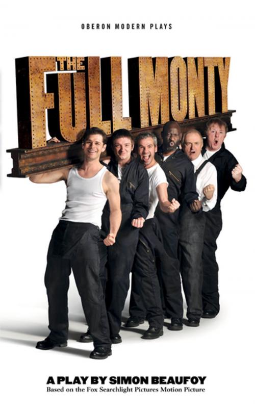 Cover of the book The Full Monty by Simon Beaufoy, Oberon Books