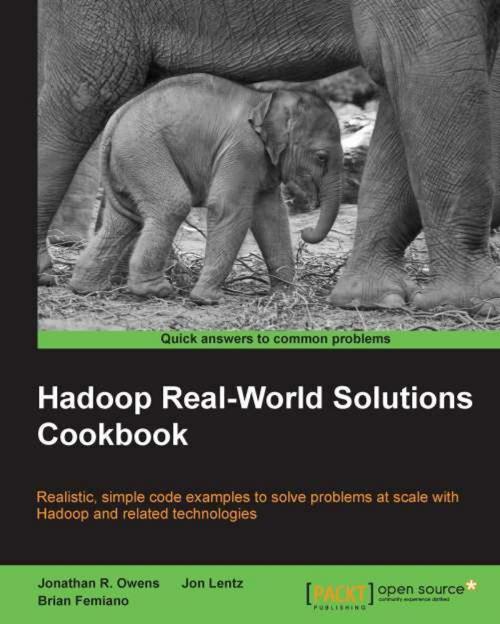 Cover of the book Hadoop Real-World Solutions Cookbook by Jonathan Owens, Brian Femiano, Jon Lentz, Packt Publishing