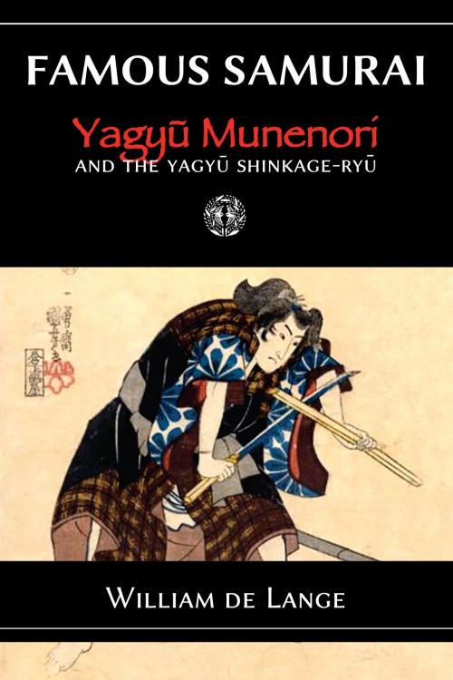 Cover of the book Famous Samurai: Yagyu Munenori by William de Lange, Floating World Editions