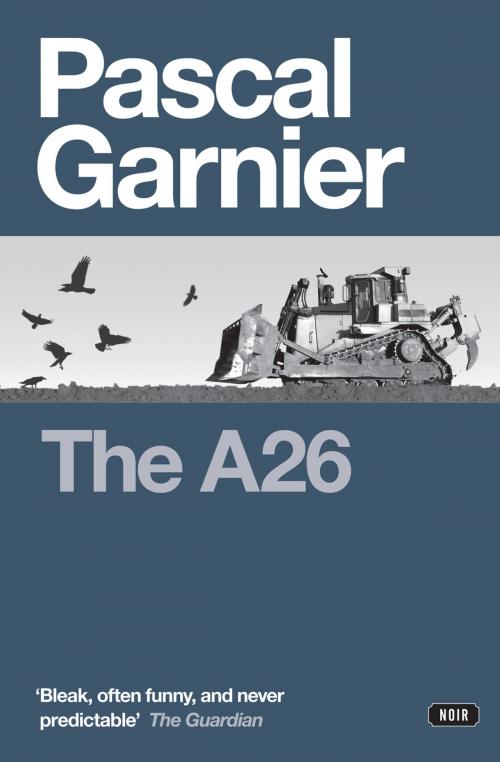 Cover of the book The A26 by Pascal Garnier, Gallic Books