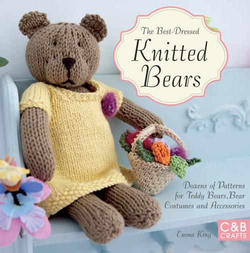 Cover of the book The Best-Dressed Knitted Bears by Emma King, Pavilion Books