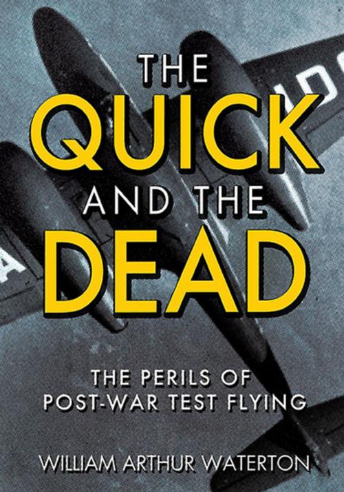 Cover of the book The Quick and the Dead by William Arthur Waterton, Grub Street Publishing