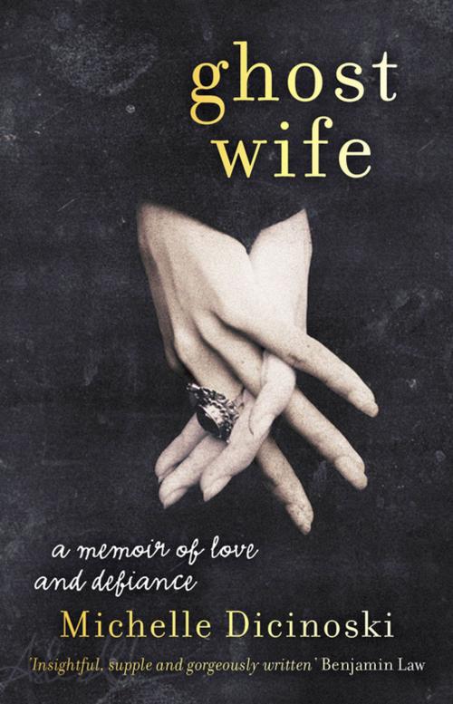Cover of the book Ghost Wife by Michelle Dicinoski, Schwartz Publishing Pty. Ltd