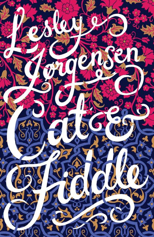 Cover of the book Cat & Fiddle by Lesley Jorgensen, Scribe Publications Pty Ltd