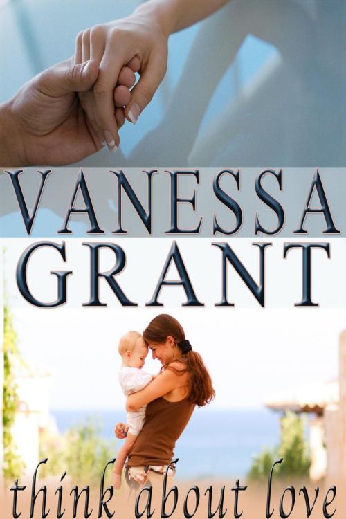 Cover of the book Think About Love by Vanessa Grant, Muse Creations Inc