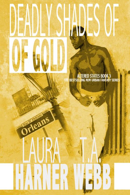 Cover of the book Deadly Shades of Gold by Laura Harner, T.A. Webb, Laura Harner