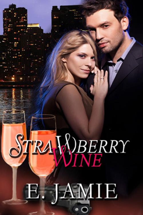 Cover of the book Strawberry Wine by E. Jamie, Beachwalk Press, Inc.