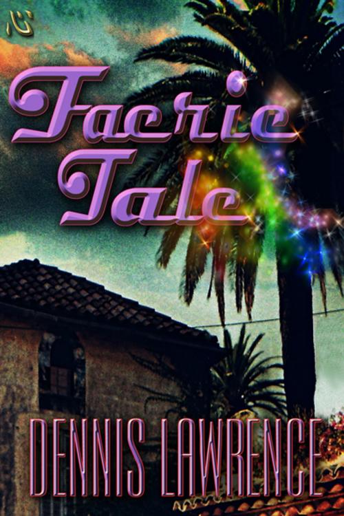 Cover of the book Faerie Tale by Dennis Lawrence, Ai Press