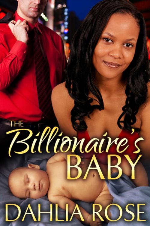 Cover of the book The Billionaire's Baby by Dahlia Rose, Dahlia Rose