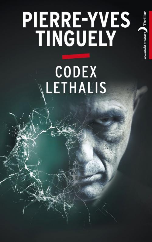 Cover of the book Codex Lethalis by Pierre-Yves Tinguely, Hachette Black Moon