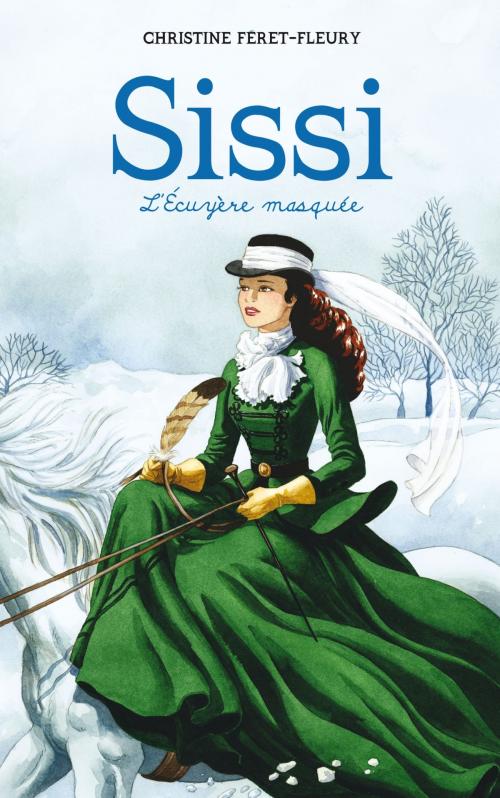 Cover of the book Sissi 3 - L'écuyère masquée by Christine Féret-Fleury, Hachette Romans