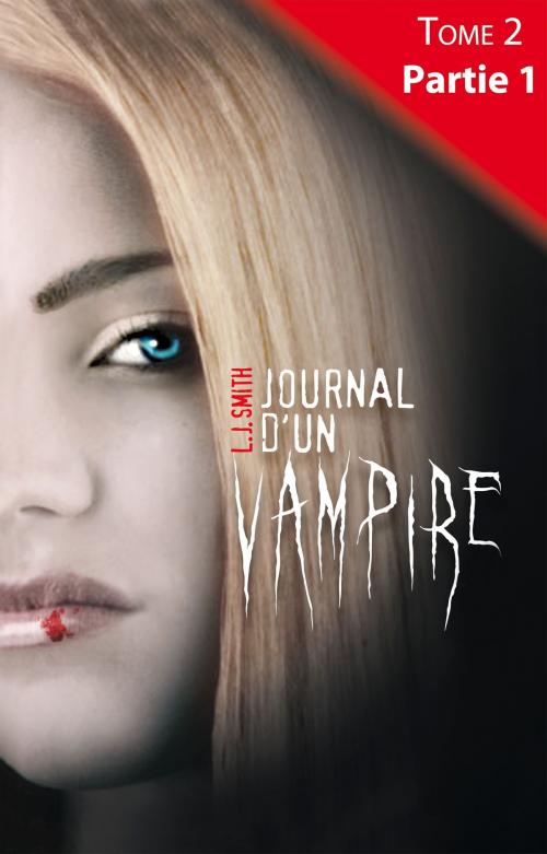 Cover of the book Journal d'un vampire - Tome 2 - Partie 1 by L.J. Smith, Hachette Black Moon