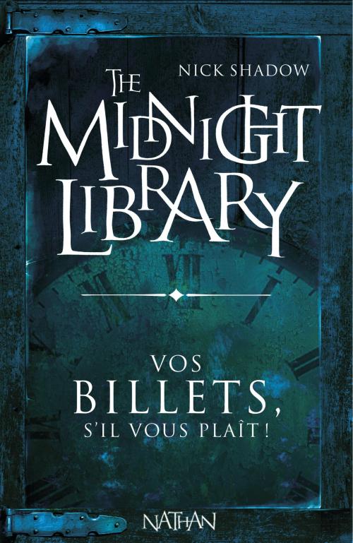 Cover of the book Vos billets, s'il vous plaît by Nick Shadow, Nathan