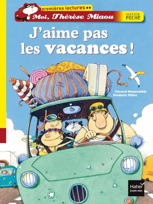 Cover of the book J'aime pas les vacances ! by Gérard Moncomble, Hatier Jeunesse