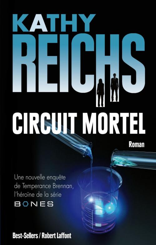 Cover of the book Circuit mortel by Kathy REICHS, Groupe Robert Laffont