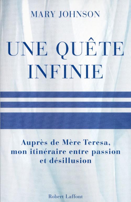 Cover of the book Une quête infinie by Mary JOHNSON, Groupe Robert Laffont