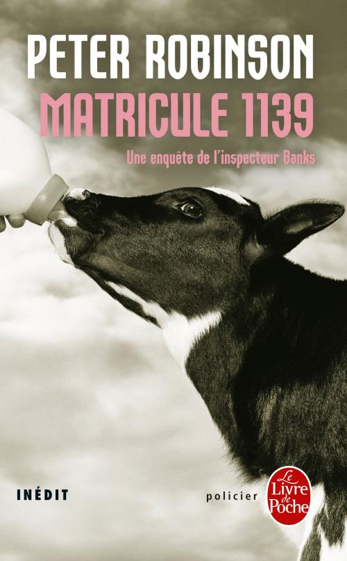 Cover of the book Matricule 1139 by Peter Robinson, Le Livre de Poche
