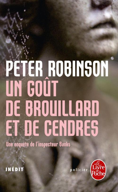 Cover of the book Un Goût de brouillard et de cendres by Peter Robinson, Le Livre de Poche