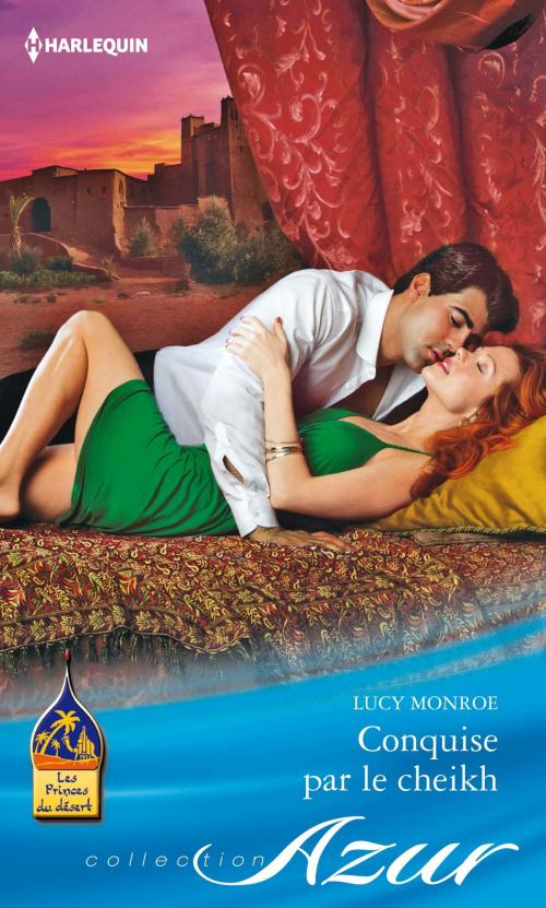 Cover of the book Conquise par le cheikh by Lucy Monroe, Harlequin