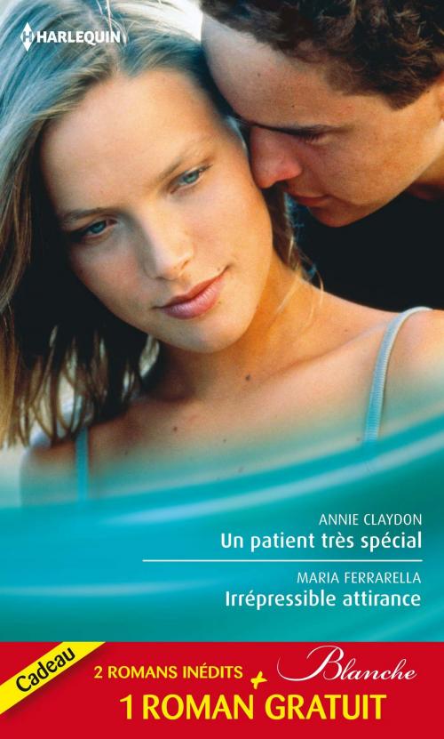 Cover of the book Un patient très spécial - Irrépressible attirance - Eprise d'un médecin by Annie Claydon, Marie Ferrarella, Abigail Gordon, Harlequin