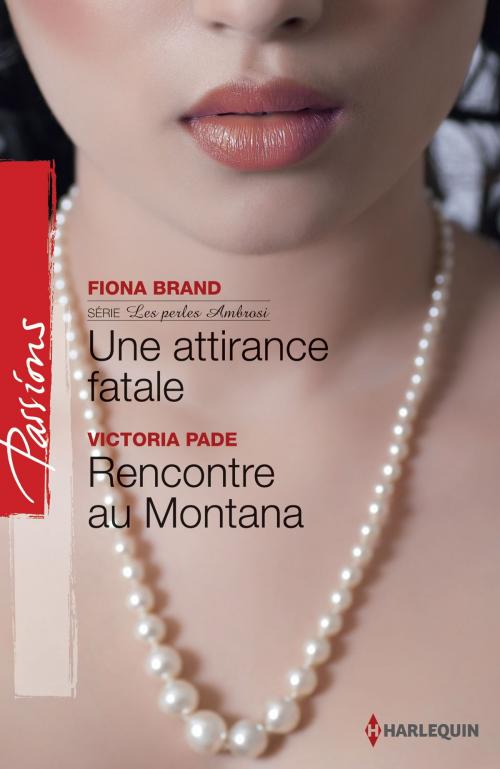 Cover of the book Une attirance fatale - Rencontre au Montana by Fiona Brand, Victoria Pade, Harlequin