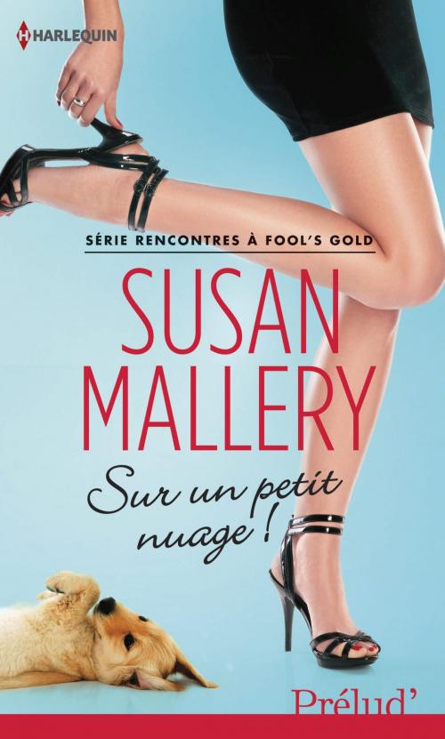 Cover of the book Sur un petit nuage ! by Susan Mallery, Harlequin