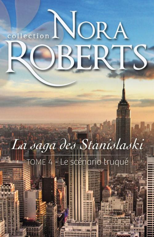 Cover of the book Le scénario truqué by Nora Roberts, Harlequin