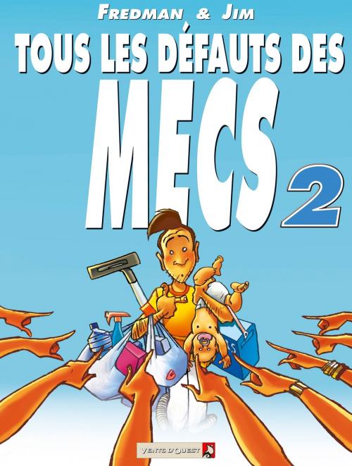 Cover of the book Tous les défauts des mecs - Tome 02 by Jim, Fredman, Vents d'Ouest