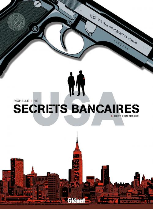 Cover of the book Secrets Bancaires USA - Tome 01 by Philippe Richelle, Dominique Hé, Élise Dupeyrat, Glénat BD