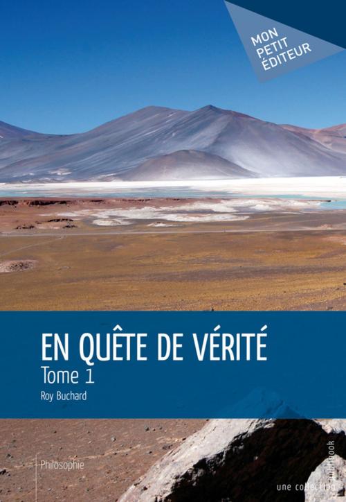 Cover of the book En quête de vérité - Tome 1 by Roy Buchard, Mon Petit Editeur