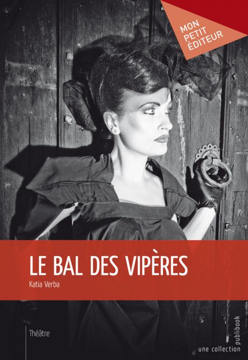 Cover of the book Le Bal des vipères by Katia Verba, Mon Petit Editeur