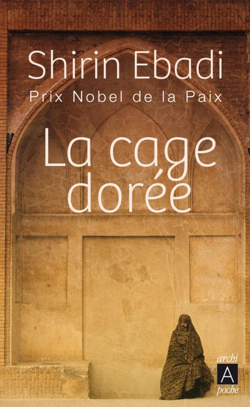 Cover of the book La cage dorée by Shirin Ebadi, Archipoche