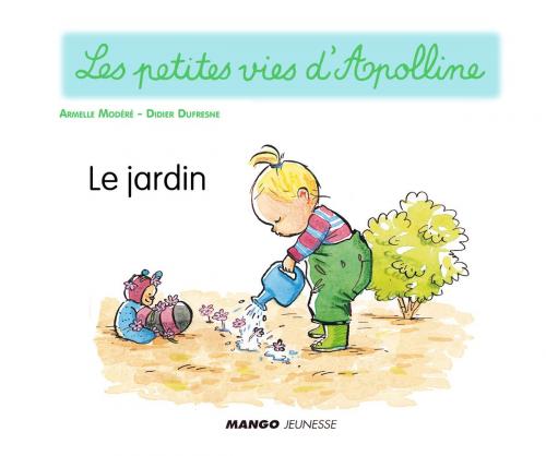 Cover of the book Apolline - Le jardin by Didier Dufresne, Mango
