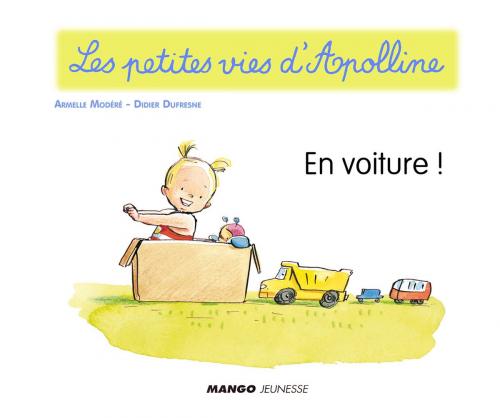 Cover of the book Apolline - En voiture ! by Didier Dufresne, Mango