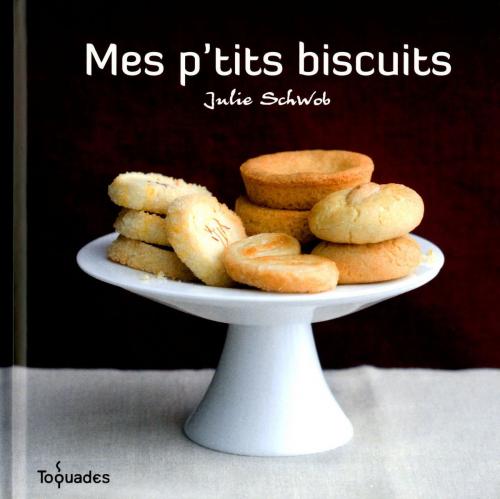 Cover of the book Mes p'tits biscuits by Julie SCHWOB, edi8