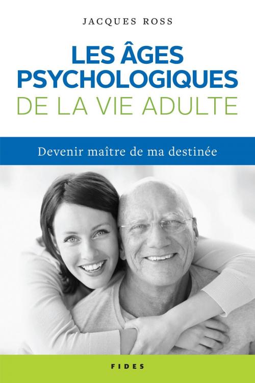 Cover of the book Les âges psychologiques de la vie adulte by Jacques Ross, Groupe Fides