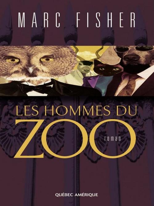 Cover of the book Les Hommes du zoo by Marc Fisher, Québec Amérique