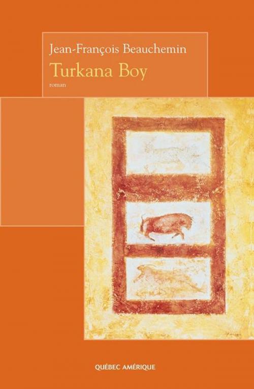 Cover of the book Turkana Boy by Jean-François Beauchemin, Québec Amérique