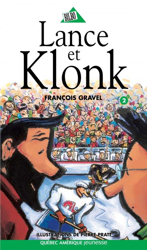 Cover of the book Klonk 02 - Lance et Klonk by François Gravel, Québec Amérique