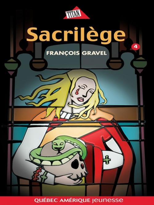 Cover of the book Sauvage 04 - Sacrilège by François Gravel, Québec Amérique